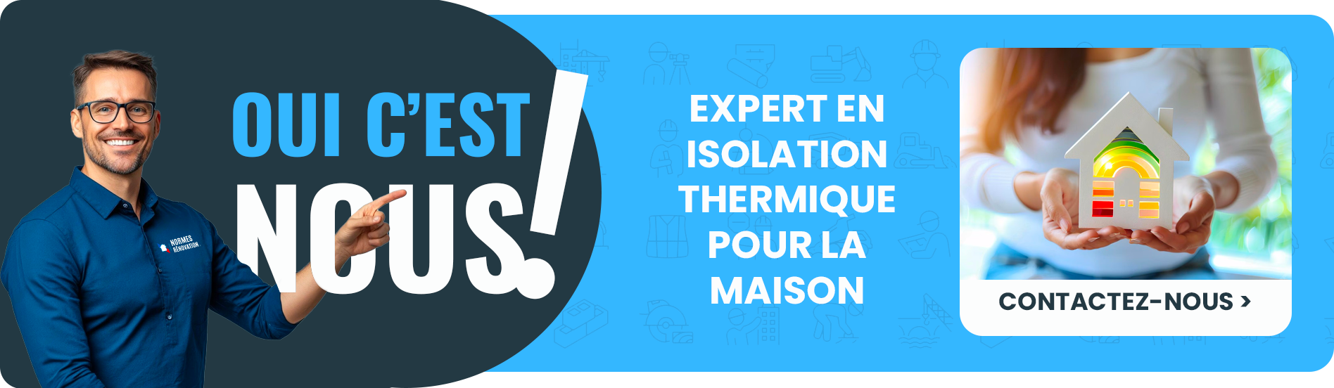 Oui c’est nous expert en isolation thermique pour la maison